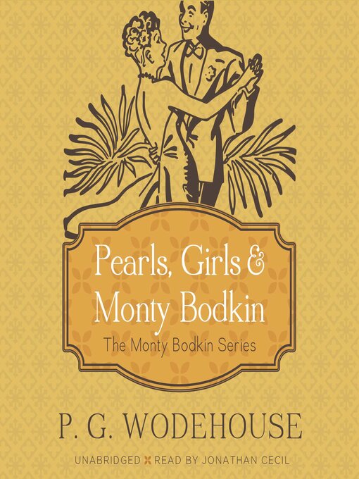 Title details for Pearls, Girls, & Monty Bodkin by P. G. Wodehouse - Wait list
